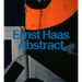Ernst Haas: Abstract