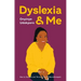 Dyslexia and Me: How to Survive and Thrive If You're Neurodivergent