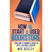 How to Start a Used Bookstore: Learn How to Dominate Online or With a Physical Store