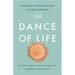 The Dance of Life: The New Science of How a Single Cell Becomes a Human Being