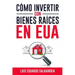 Cómo Hacer Dinero con Bienes Raíces en EUA