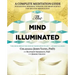 The Mind Illuminated: A Complete Meditation Guide Integrating Buddhist Wisdom and Brain Science for Greater Mindfulness
