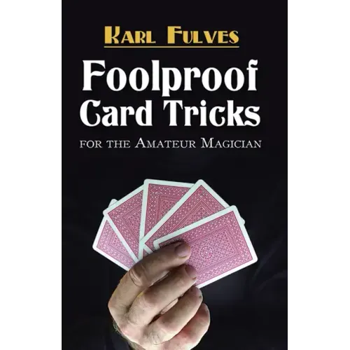 Foolproof Card Tricks: For the Amateur Magician
