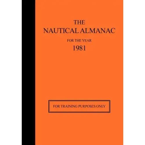 The Nautical Almanac for the Year 1981: For Training Purposes Only