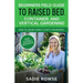 Beginners Field Guide to Raised Bed, Container, and Vertical Gardening