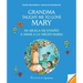 Grandma Taught Me to Love Mary: Mi Abuela Me Enseño a Amar a la Virgen Maria