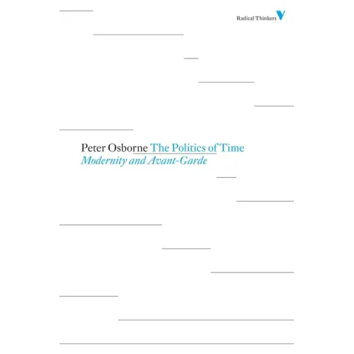 Politics of Time: Modernity and Avant-Garde