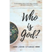 Who Is God?: An Encouraging Study of God's Nature, Attributes, and Transformative Work in Our Lives