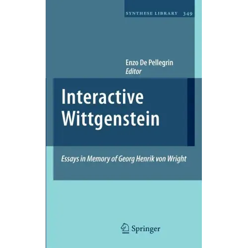 Interactive Wittgenstein: Essays in Memory of Georg Henrik Von Wright