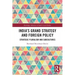 India's Grand Strategy and Foreign Policy: Strategic Pluralism and Subcultures