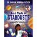 Am I Made of Stardust?: Dr. Maggie's Answers to Your Questions about Space
