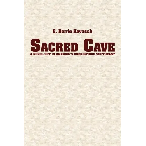 Sacred Cave: a novel set in America's prehistoric southeast