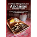 102 More Things to Eat in Arkansas Before You Die: A Travel Guide to the Very Best Plates in The Natural State