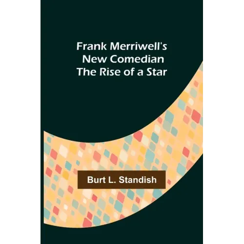 Frank Merriwell's New Comedian The Rise of a Star