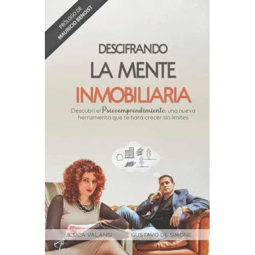 Descifrando La Mente Inmobiliaria: Descubrí el Psicoemprendimiento, una nueva herramienta que te hará crecer sin límites