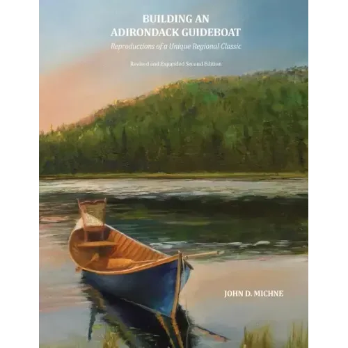 Building an Adirondack Guideboat: Reproductions of a unique regional classic