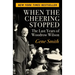 When the Cheering Stopped: The Last Years of Woodrow Wilson