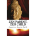 Zen Parent, Zen Child