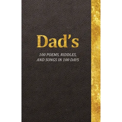 Dad's 100 Poems, Riddles, and Songs in 100 Days