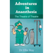 Adventures in Anaesthesia: The Theatre of Theatre