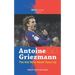 Antoine Griezmann the Kid Who Never Gave Up