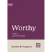 Worthy: Living in Light of the Gospel