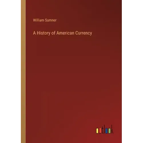 A History of American Currency