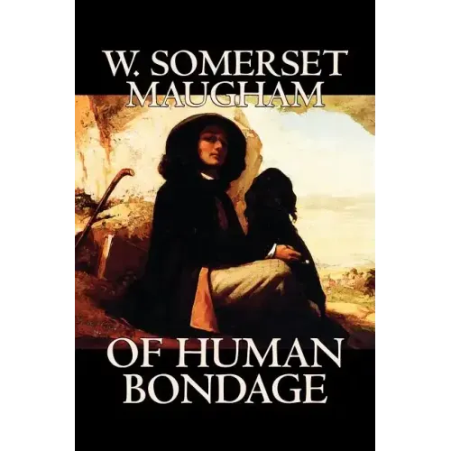 Of Human Bondage by W. Somerset Maugham, Fiction, Literary, Classics