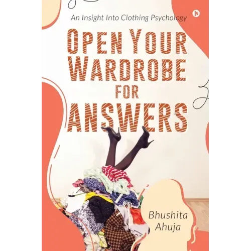 Open Your Wardrobe For Answers: An Insight Into Clothing Psychology