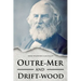 Outre-Mer and Drift-wood