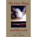 The First Thing and the Last