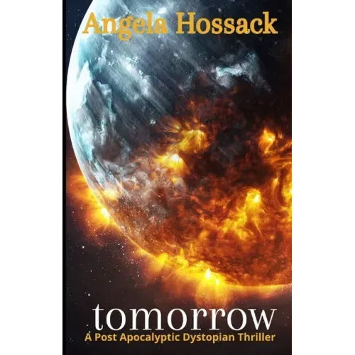 tomorrow: a post apolcalyptic dystopian thriller