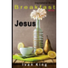 Inspirational Books: Breakfast With Jesus [Inspirational]