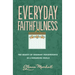 Everyday Faithfulness: The Beauty of Ordinary Perseverance in a Demanding World