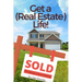 Get a (Real Estate) Life!: How to Become a Successful Real Estate Professional