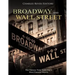 Broadway and Wall Street: The History New York City's Most Famous Streets