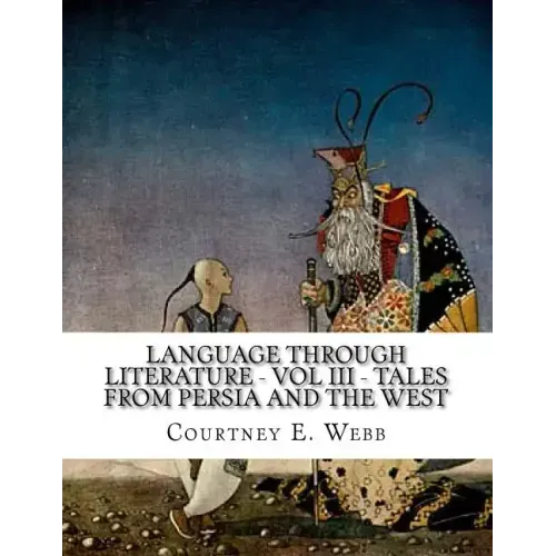 Language Through Literature - Vol III - Tales from Persia and the West