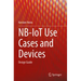 Nb-Iot Use Cases and Devices: Design Guide