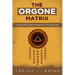 The Orgone Matrix: Unravelling the Mysteries of Orgonite