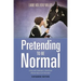 Pretending to Be Normal: Living with Asperger's Syndrome (Autism Spectrum Disorder) Expanded Edition