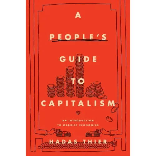 A People's Guide to Capitalism: An Introduction to Marxist Economics