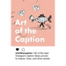 Art of the Caption: 100 of the Best Instagram Caption Ideas Designed to Inspire, Hook, and Drive Results