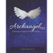 Archangel 101: Communication & Divination Guidebook: Experience Direct Connection with the Angelic Realm