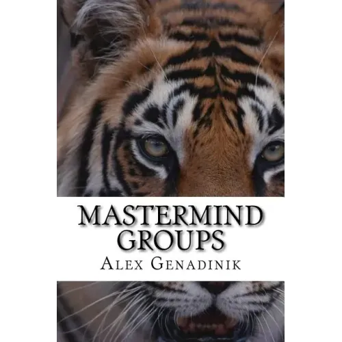 Mastermind Groups: Start & Succeed With Mastermind Groups
