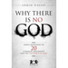 Why There Is No God: Simple Responses to 20 Common Arguments for the Existence of God