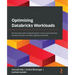 Optimizing Databricks Workloads: Harness the power of Apache Spark in Azure and maximize the performance of modern big data workloads