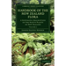 Handbook of the New Zealand Flora: A Systematic Description of the Native Plants of New Zealand and the Chatham, Kermadec's, Lord Auckland's, Campbell