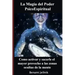 La Magia del Poder PsicoEspiritual: Como activar y sacarle el mayor provecho a las zonas ocultas de la mente humana