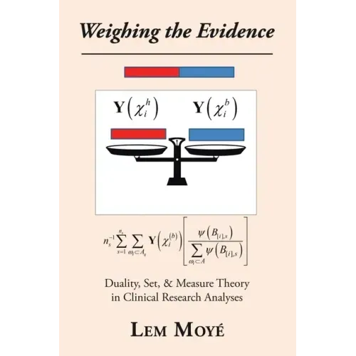 Weighing the Evidence: Duality, Set, & Measure Theory in Clinical Research Analyses
