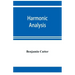 Harmonic analysis: a course in the analysis of the chords and of the non-harmonic tones to be found in music, classic and modern